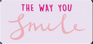 The Way You Smile