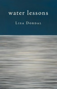 Celebrate National Poetry Month with Water Lessons by Lisa Dordal Water Lessons